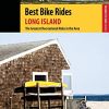 Best Bike Rides Long Island: The Greatest Recreational Rides in the Area (Best Bike Rides Series)